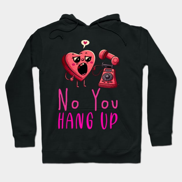 No You Hang Up Hoodie by Cute Creatures
